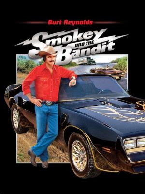 Smokey and the Bandit! A Hilarious Road Trip Filled With Outlaw Charm and High-Octane Action!