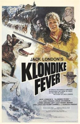 Yukon Fever! A Gritty Tale of Frontier Survival and Unbridled Ambition